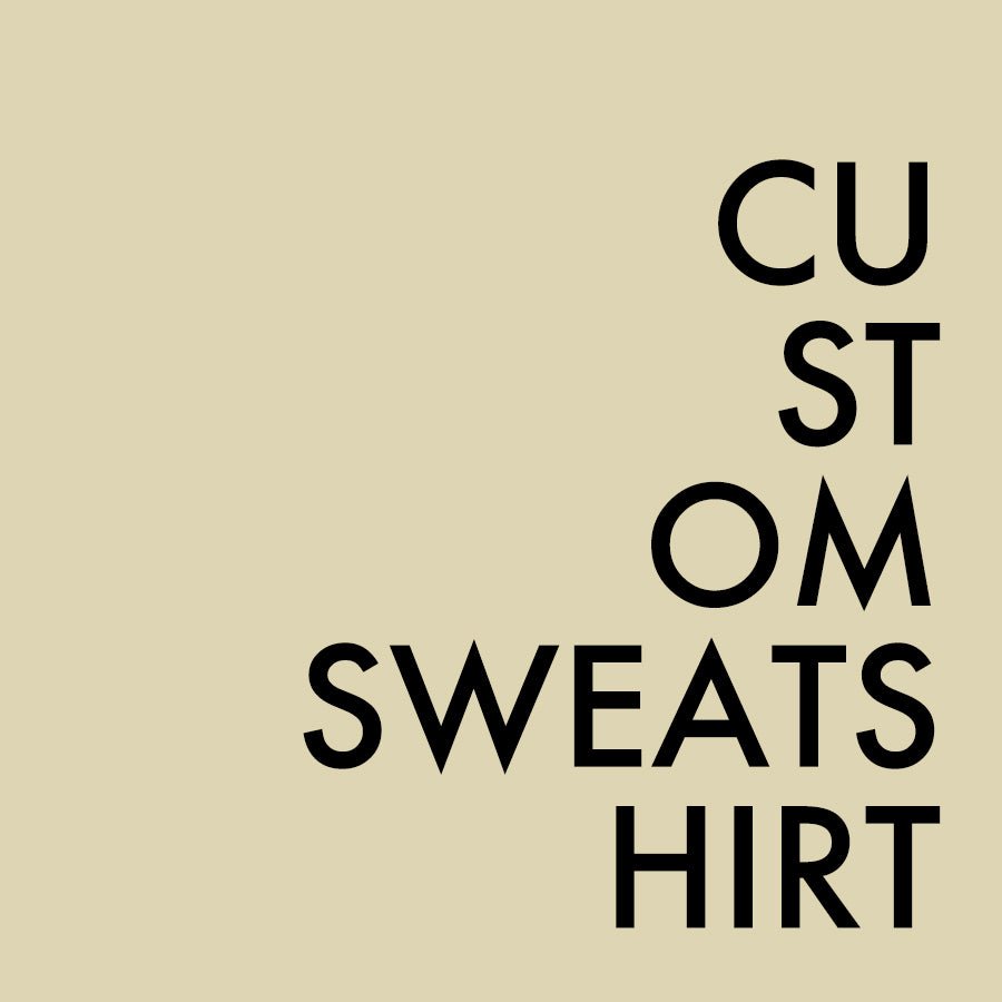 Custom Sweatshirt - 08 Left