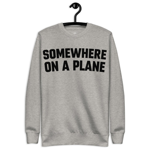 Somewhere on a Plane Premium Sweatshirt - 08 Left